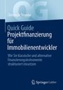 Christoph Straube: Quick Guide Projektfinanzierung für Immobilienentwickler, Buch