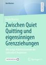 Paula Brücher: Zwischen Quiet Quitting und eigensinnigen Grenzziehungen, Buch