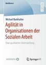 Michael Burkhalter: Agilität in Organisationen der Sozialen Arbeit, Buch