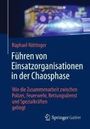 Raphael Röttinger: Führen von Einsatzorganisationen in der Chaosphase, Buch