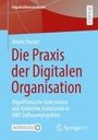 Moritz Becker: Die Praxis der Digitalen Organisation, Buch