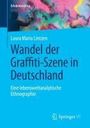 Laura Maria Lintzen: Wandel der Graffiti-Szene in Deutschland, Buch