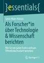 Sylvie Maier-Kubala: Als Forscher*in über Technologie & Wissenschaft berichten, Buch