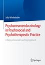 Julia Wiederhofer: Psychoneuroendocrinology in Psychosocial and Psychotherapeutic Practice, Buch