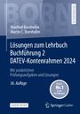 Manfred Bornhofen: Lösungen zum Lehrbuch Buchführung 2 DATEV-Kontenrahmen 2024, Buch,Div.