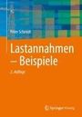 Peter Schmidt: Lastannahmen - Beispiele, Buch