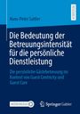 Hans-Peter Sattler: Die Bedeutung der Betreuungsintensität für die persönliche Dienstleistung, Buch