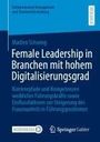 Madlen Schwing: Female Leadership in Branchen mit hohem Digitalisierungsgrad, Buch