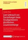 Annika Hüser: Zum Gebrauch von Darstellungen beim Verallgemeinern distributiver Zusammenhänge, Buch