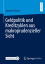 Jannick Plaasch: Geldpolitik und Kreditzyklen aus makroprudenzieller Sicht, Buch