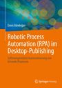 Ennis Gündo¿an: Robotic Process Automation (RPA) im Desktop-Publishing, Buch