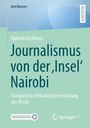 Hannah Eichhorn: Journalismus von der 'Insel' Nairobi, Buch