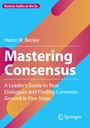 "Mastering Consensus" von Heinz W. Becker, Führungsguide in 5 Schritten. Hellblauer Hintergrund, bunte Streifen. Logo von Springer.
