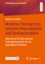 Katharina Herde: Moderne Filmmärchen zwischen Reproduktion und Neukonstruktion, Buch