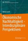 Michael Jacob: Ökonomische Nachhaltigkeit - Interdisziplinäre Perspektiven, Buch