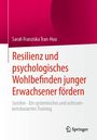 Sarah Franziska Tran-Huu: Resilienz und psychologisches Wohlbefinden junger Erwachsener fördern, Buch