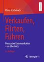 Klaus Schönbach: Verkaufen, Flirten, Führen, Buch