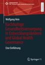 Wolfgang Hein: Nachhaltige Gesundheitsversorgung in Entwicklungsländern und Global Health Governance, Buch