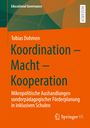 Tobias Dohmen: Koordination - Macht - Kooperation, Buch