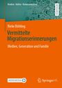 Rieke Böhling: Vermittelte Migrationserinnerungen, Buch