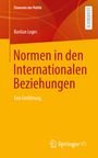 Bastian Loges: Normen in den Internationalen Beziehungen, Buch