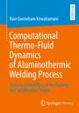Ravi Govindram Kewalramani: Computational Thermo-Fluid Dynamics of Aluminothermic Welding Process, Buch