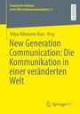 : New Generation Communication: Die Kommunikation in einer veränderten Welt, Buch