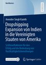 Amnider Singh Kainth: Dropshipping Expansion von Indien in die Vereinigten Staaten von Amerika, Buch