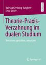 Valeska Gerstung-Jungherr: Theorie-Praxis-Verzahnung im dualen Studium, Buch