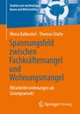 Mona Balkenhol: Spannungsfeld zwischen Fachkräftemangel und Wohnungsmangel, Buch