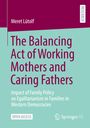 Meret Lütolf: The Balancing Act of Working Mothers and Caring Fathers, Buch