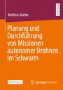 Matthias Nattke: Planung und Durchführung von Missionen autonomer Drohnen im Schwarm, Buch