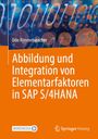 Udo Rimmelspacher: Abbildung und Integration von Elementarfaktoren in SAP S/4HANA, Buch