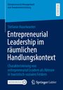 Stefanie Haselwanter: Entrepreneurial Leadership im räumlichen Handlungskontext, Buch