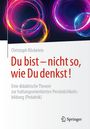 Christoph Röckelein: Du bist - nicht so, wie Du denkst!, Buch
