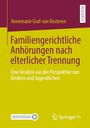 Annemarie Graf-Van Kesteren: Familiengerichtliche Anhörungen nach elterlicher Trennung, Buch