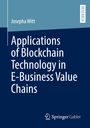 Josepha Witt: Applications of Blockchain Technology in E-Business Value Chains, Buch