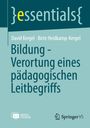David Kergel: Bildung - Verortung eines pädagogischen Leitbegriffs, Buch