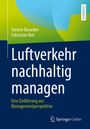 Torsten Busacker: Luftverkehr nachhaltig managen, Buch