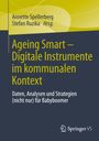 "Ageing Smart – Digitale Instrumente im kommunalen Kontext. Daten, Analysen und Strategien (nicht nur) für Babyboomer."