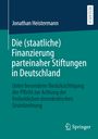 Jonathan Heistermann: Die (staatliche) Finanzierung parteinaher Stiftungen in Deutschland, Buch