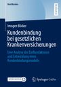 Imogen Blicker: Kundenbindung bei gesetzlichen Krankenversicherungen, Buch