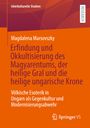 Magdalena Marsovszky: Erfindung und Okkultisierung des Magyarentums, der heilige Gral und die heilige ungarische Krone, Buch