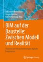 : BIM auf der Baustelle: Zwischen Modell und Realität, Buch