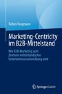 Torben Fangmann: Marketing-Centricity im B2B-Mittelstand, Buch