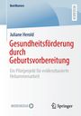 Juliane Herold: Gesundheitsförderung durch Geburtsvorbereitung, Buch