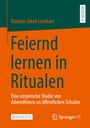 Damian Jakob Lienhart: Feiernd lernen in Ritualen, Buch