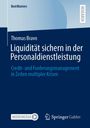 Thomas Bravo: Liquidität sichern in der Personaldienstleistung, Buch