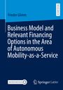 Frieder Glimm: Business Model and Relevant Financing Options in the Area of Autonomous Mobility-as-a-Service, Buch