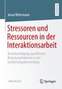 Jonas Wehrmann: Stressoren und Ressourcen in der Interaktionsarbeit, Buch